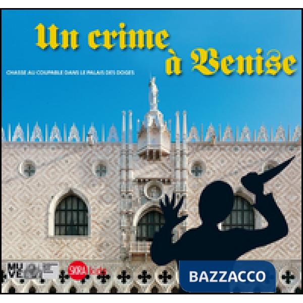 Crime à Venise. Chasse au coupable dans le palais des doges (Un)