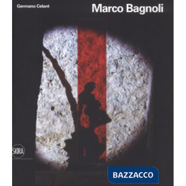 Marco Bagnoli. Ediz. a colori