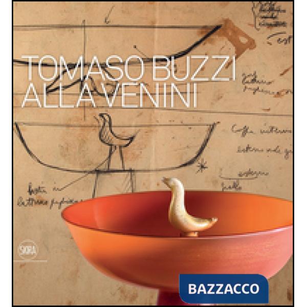 Tomaso Buzzi alla Venini. Ediz. illustrata