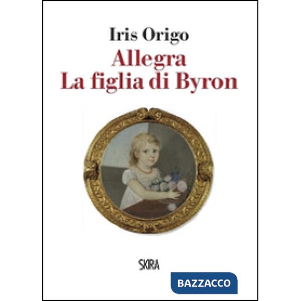 Allegra. La figlia di Byron