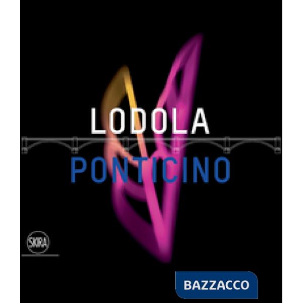 Lodola. Ponticino. Ediz. illustrata