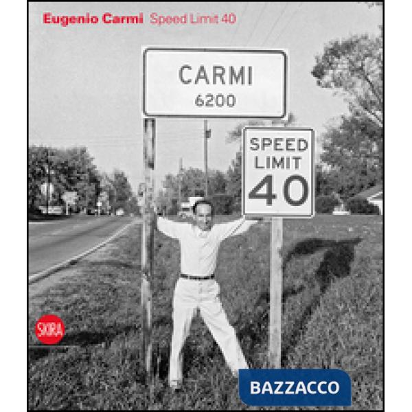 Eugenio Carmi. Speed limit 40. Ediz. italiana e inglese