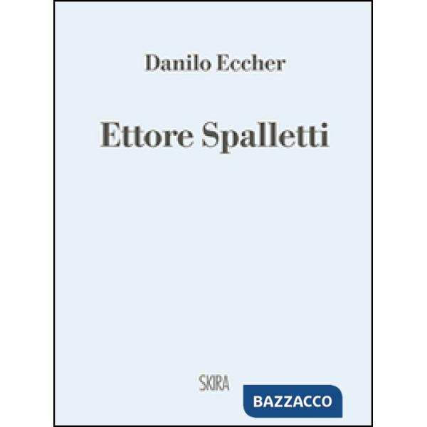 Ettore Spalletti. Ediz. illustrata