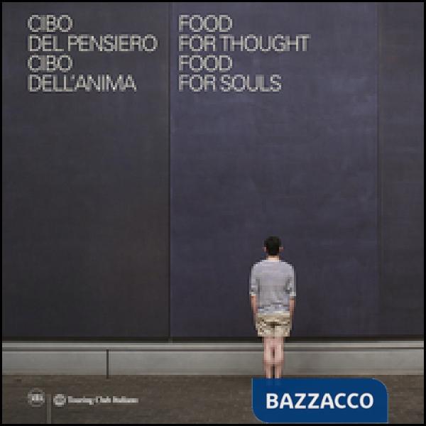 Food for thought, food for soul-Cibo del pensiero, cibo dell'anima. Ediz. biling