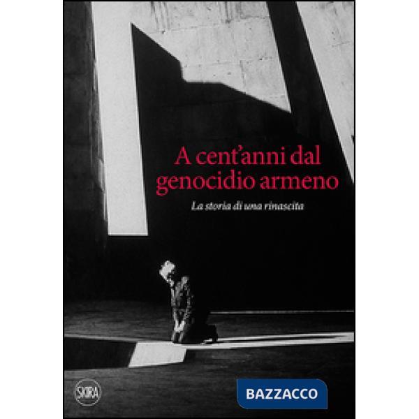 A cent'anni dal genocidio armeno. La storia di una rinascita