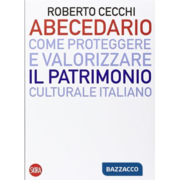 Abecedario. Come proteggere e valorizzare il patrimonio culturale italiano