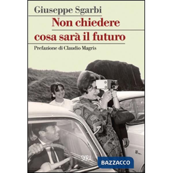 Non chiedere cosa sarà il futuro