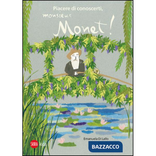 Piacere di conoscerti, Monsieur Monet! Ediz. illustrata