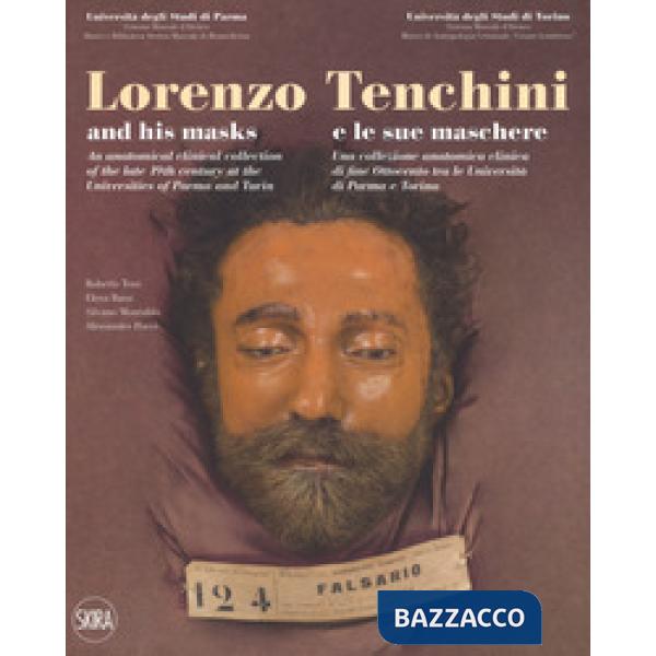 Lorenzo Tenchini e le sue maschere. Una collezione anatomica clinica di fine Ott