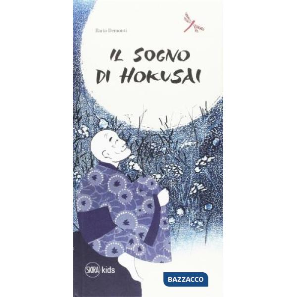 Sogno di Hokusai. Ediz. illustrata (Il)