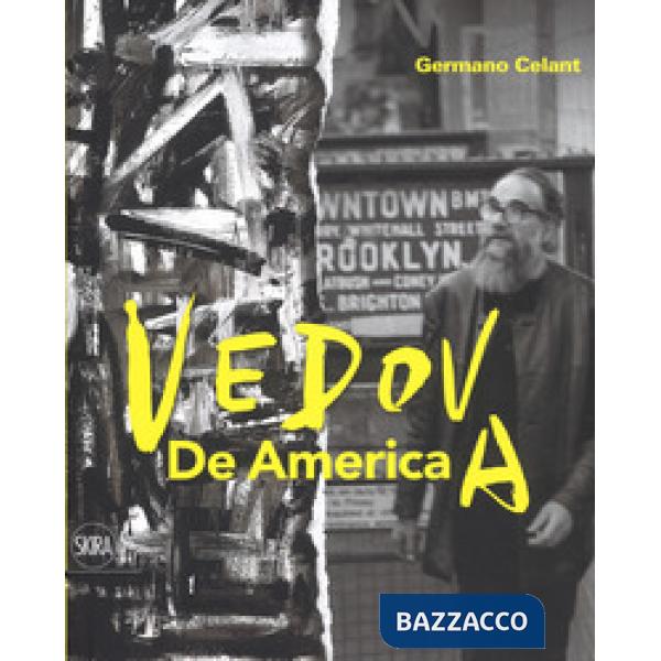 Emilio Vedova. De America. Ediz. a colori
