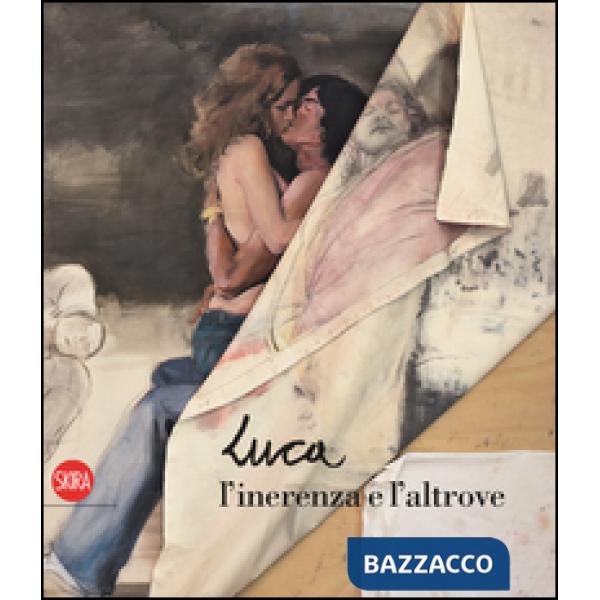 Luca Invernizzi. L'inerenza e l'altrove. Ediz. illustrata