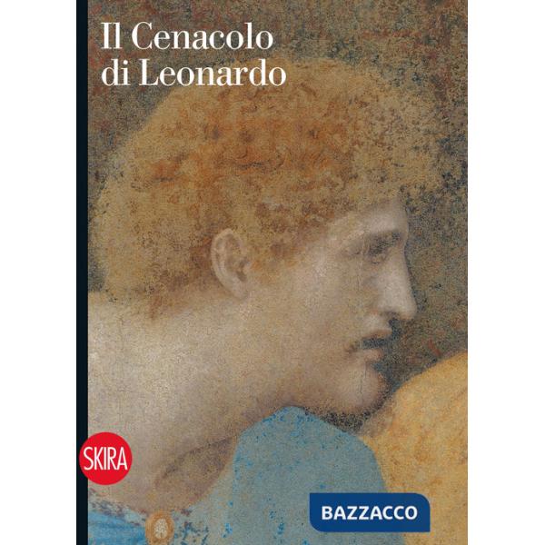 Cenacolo di Leonardo. Guida. Ediz. a colori (Il)