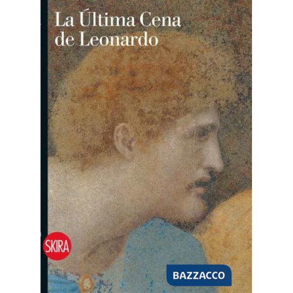Ultima cena di Leonardo. Ediz. a colori (L')