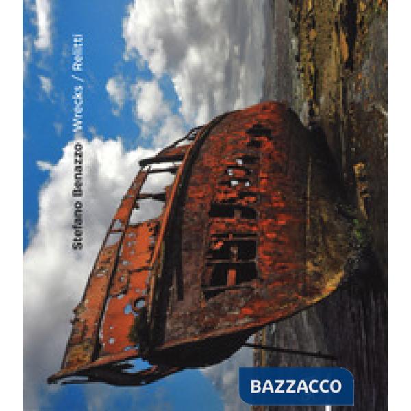 Wrecks-Relitti. Ediz. a colori