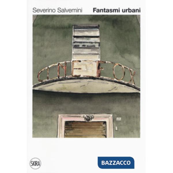 Fantasmi urbani. Ediz. a colori