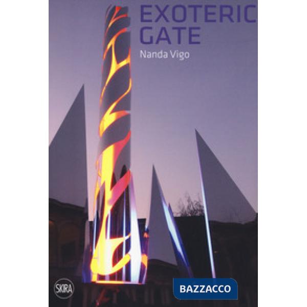 Nanda Vigo. Exoteric Gate. Ediz. italiana e inglese