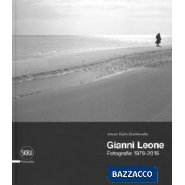 Gianni Leone. Fotografie 1979-2016. Ediz. illustrata