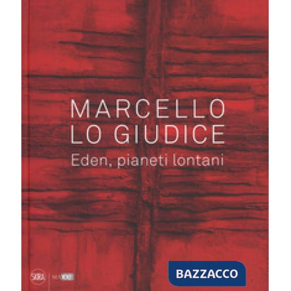 Marcello Lo Giudice. Eden, pianeti lontani. Ediz. a colori
