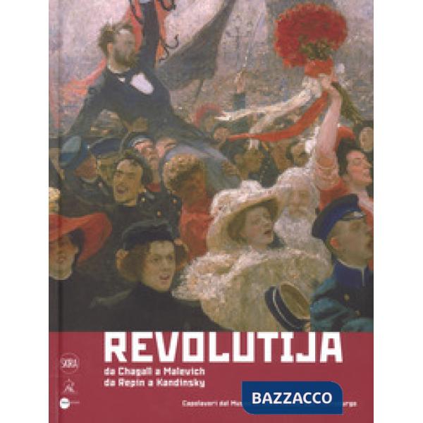 Revolutija. Da Chagall a Malevich, da Repin a Kandinsky. Capolavori dal Museo di