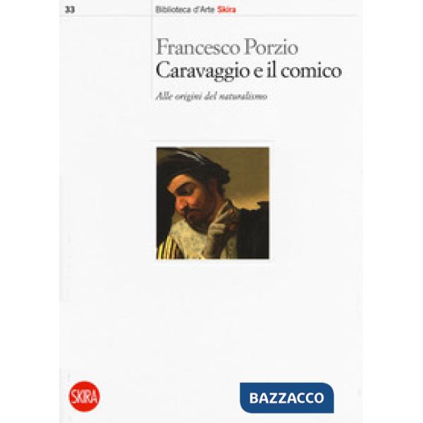 Caravaggio e il comico. Alle origini del naturalismo