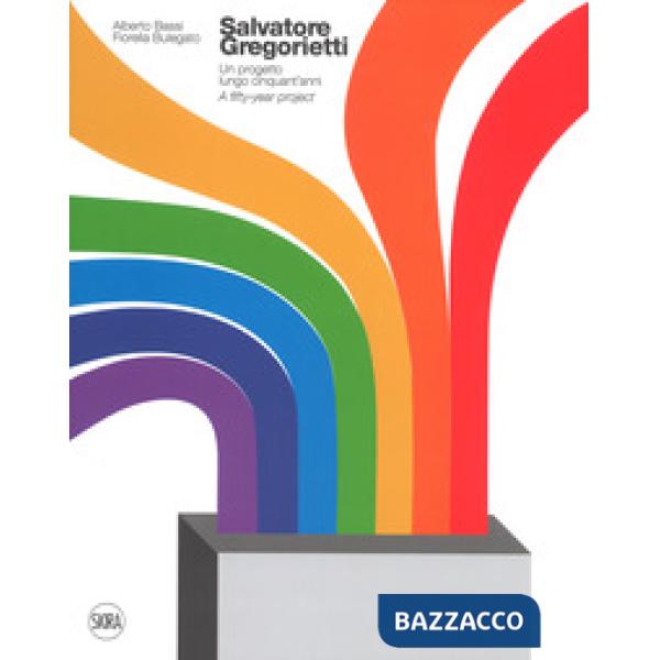 Salvatore Gregorietti. Un progetto lungo 50 anni- A fifty-year project. Ediz. a 