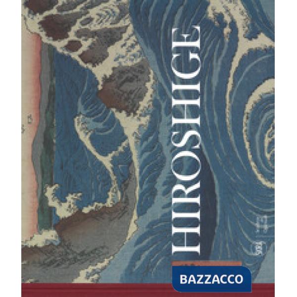 Hiroshige. Visioni del Giappone. Ediz. a colori
