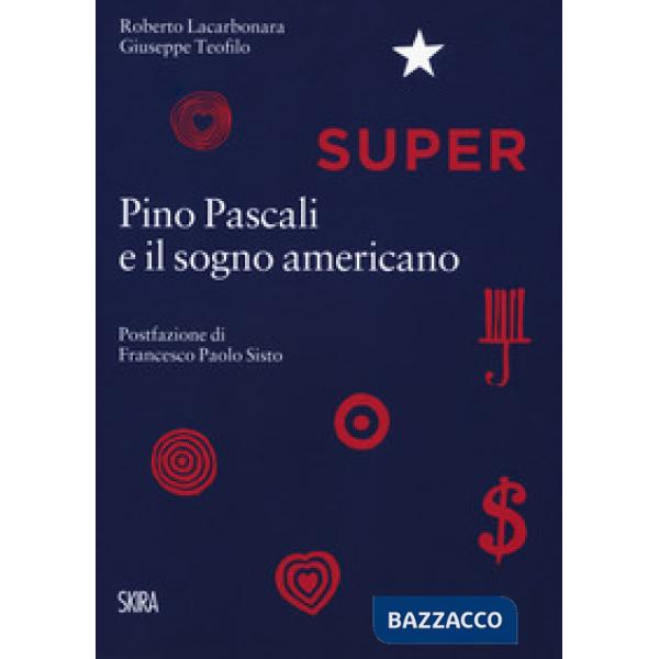 Super. Pino Pascali e il sogno americano