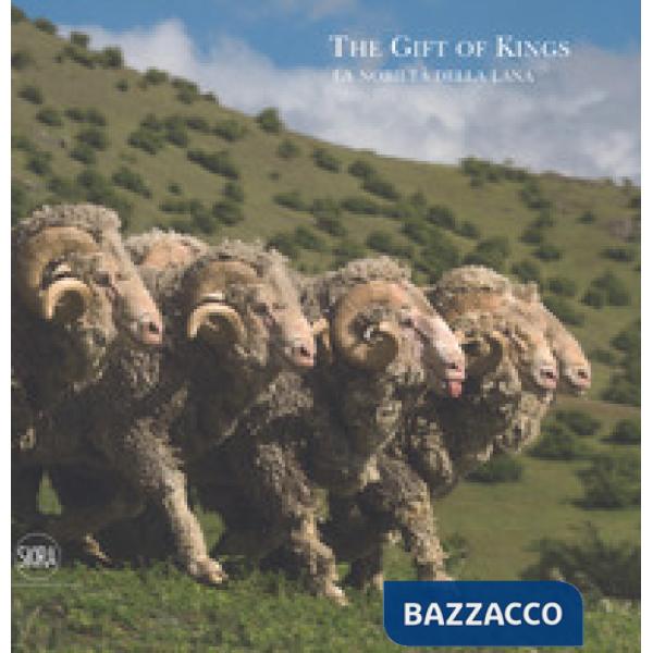 Gift of kings. La nobiltà della lana. Ediz. a colori (The)