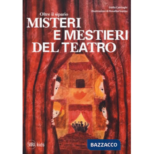 Oltre il sipario. Misteri e mestieri del teatro