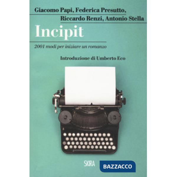 Incipit. 2001 modi per iniziare un romanzo