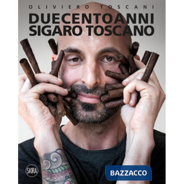 Duecento anni. Sigaro Toscano. Ediz. italiana e inglese
