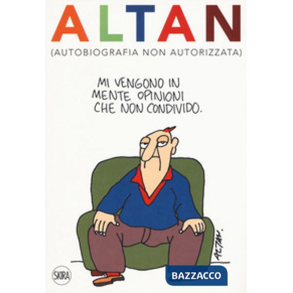 Altan (autobiografia non autorizzata). Ediz. a colori
