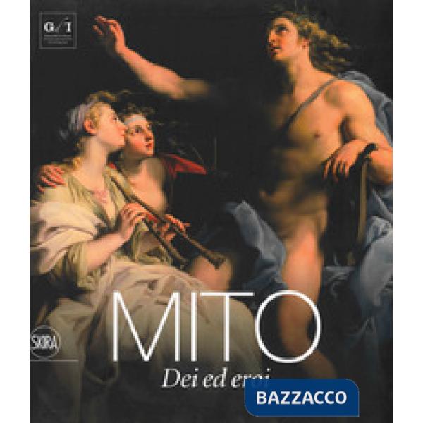 Mito. Dei ed eroi. Ediz. a colori