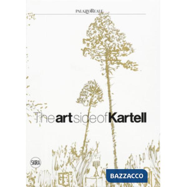 Art side of Kartell. Ediz. italiana e inglese (The)