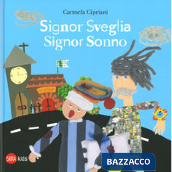 Signor Sveglia, signor Sonno. Ediz. a colori