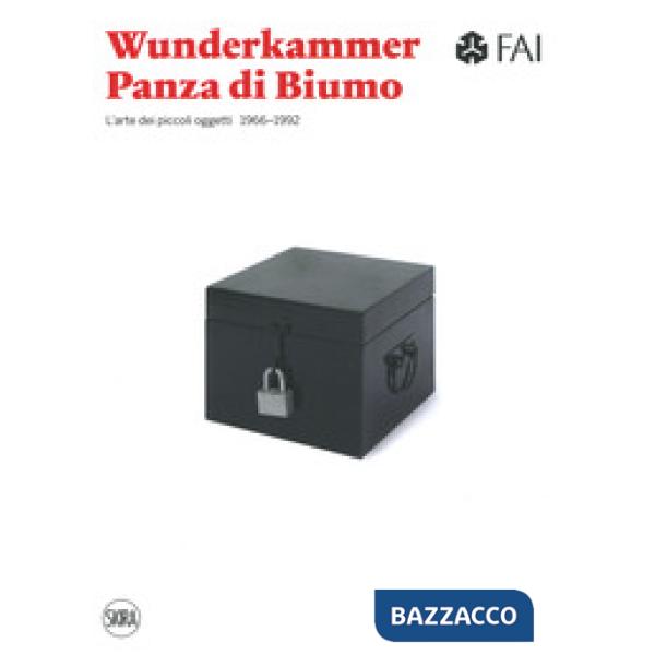 Wunderkammer Panza di Biumo. L'arte dei piccoli oggetti 1966-1992