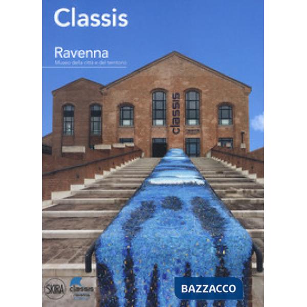 Classis Ravenna. Museo della città e del territorio
