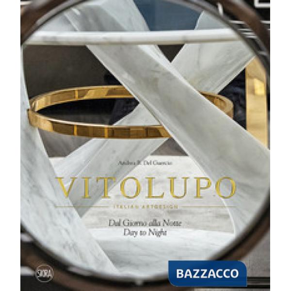 VitoLupo. Italian art design. Dal giorno alla notte. Ediz. italiana e inglese