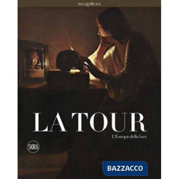 La Tour. L'Europa della luce. Ediz. a colori