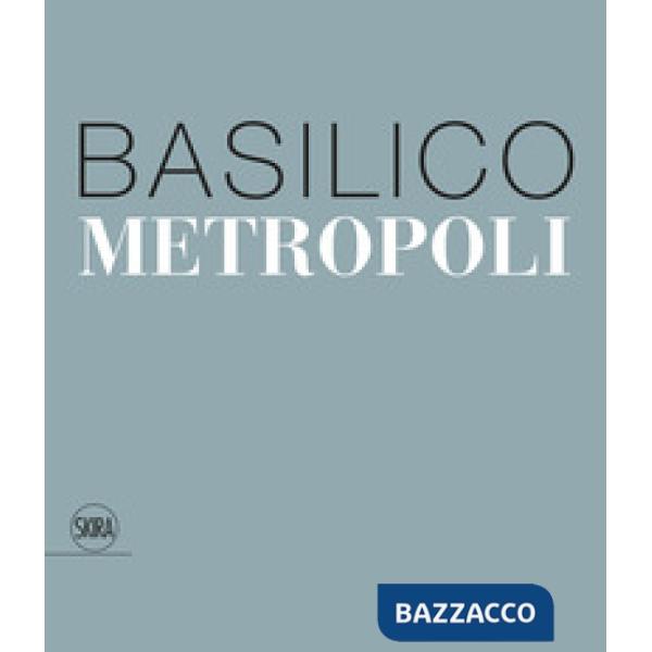 Gabriele Basilico. Metropoli. Ediz. italiana e inglese