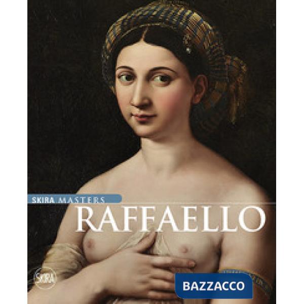Raffaello. Ediz. a colori
