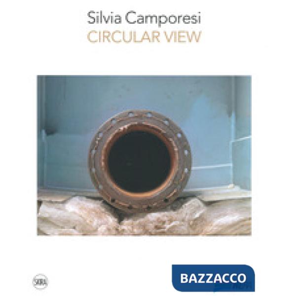 Silvia Camporesi. Circular view. Ediz. a colori