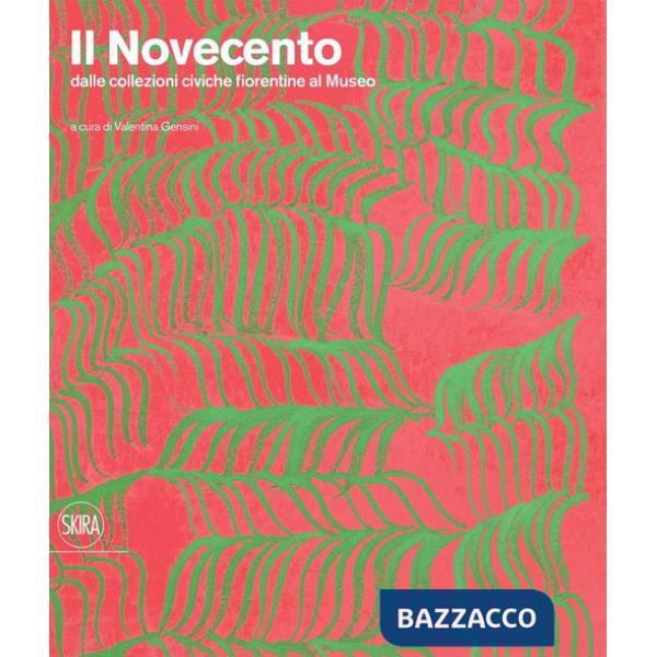 Novecento dalle collezioni civiche fiorentine al museo (Il)