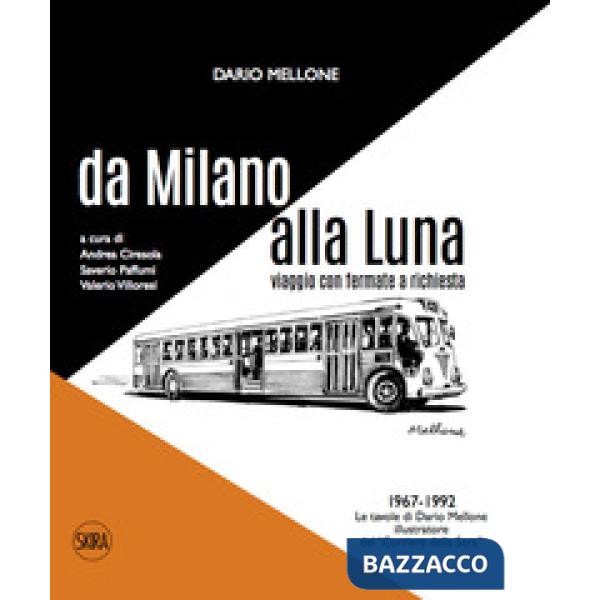 Dario Mellone. Da Milano alla Luna. Viaggio con fermate a richiesta