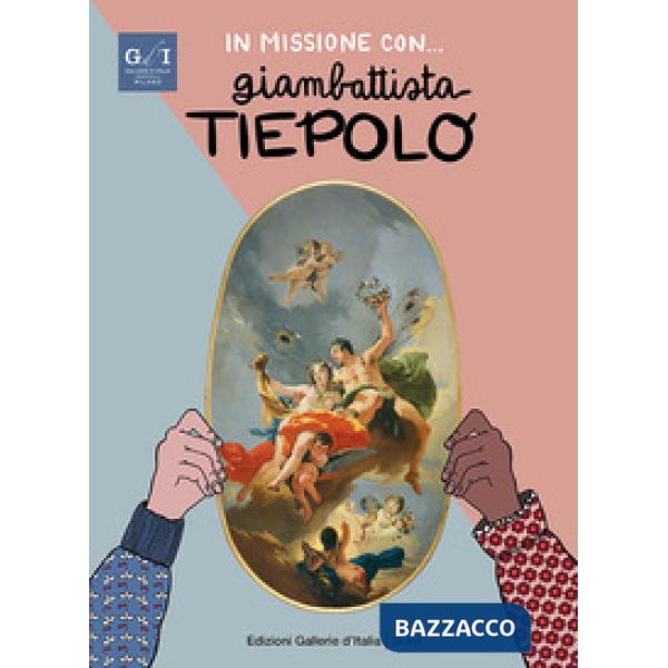 In missione con... Giambattista Tiepolo. Ediz. italiana e inglese. Con audiolibro