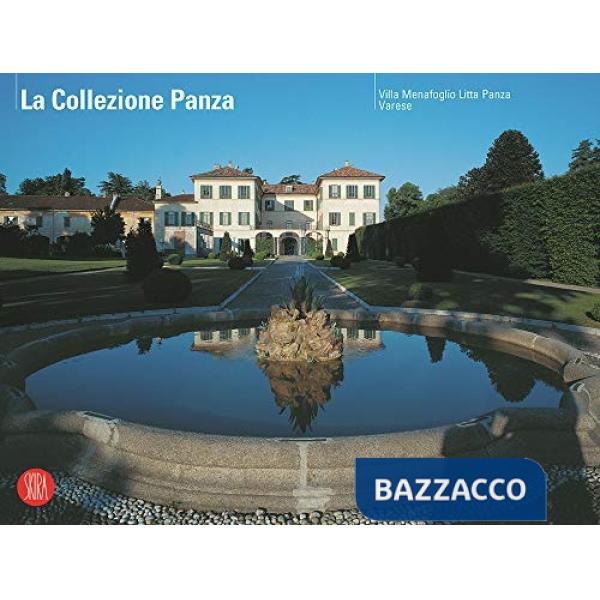 Collezione Panza. Villa Menafoglio Litta Panza Varese 2002-2020. Ediz. a colori (La)