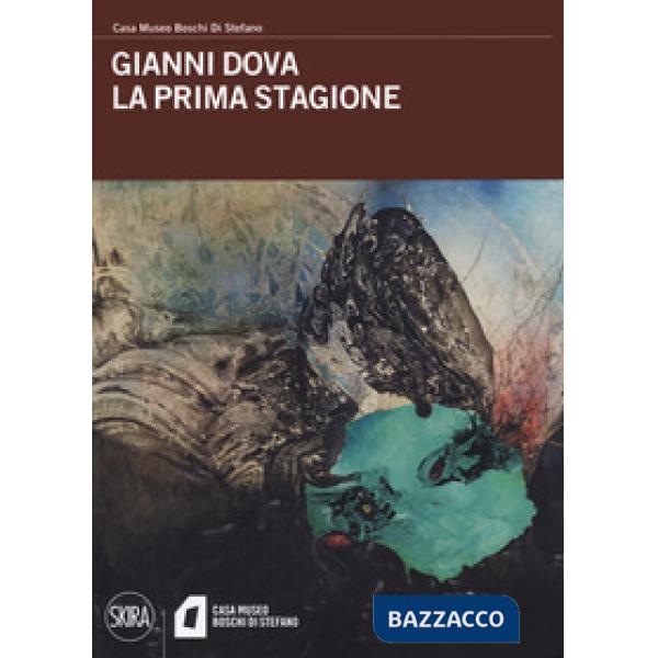 Gianni Dova. La prima stagione. Ediz. a colori