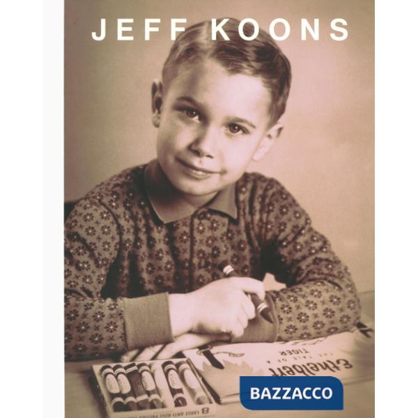 Jeff Koons lost in America. Ediz. a colori