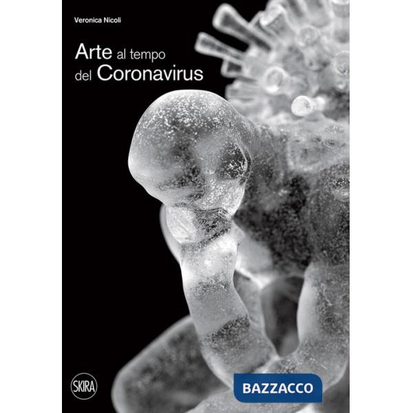 Arte al tempo del coronavirus. Ediz. illustrata